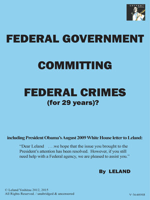 cover image of Federal Government Committing Federal Crimes (For 29 Years)?/Unabridged & Uncensored: President Obama's 'Secret-Crimes'